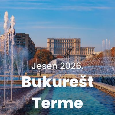 Bukurest Putovanje 2026 - Terme Bukurest - Aqua Travel.rs (8)